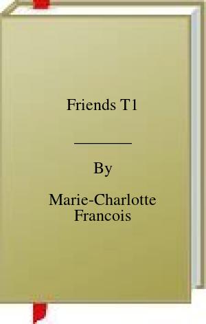 PDF-EPUB-Friends-T1-by-Marie-Charlotte-Francois-Download.jpg