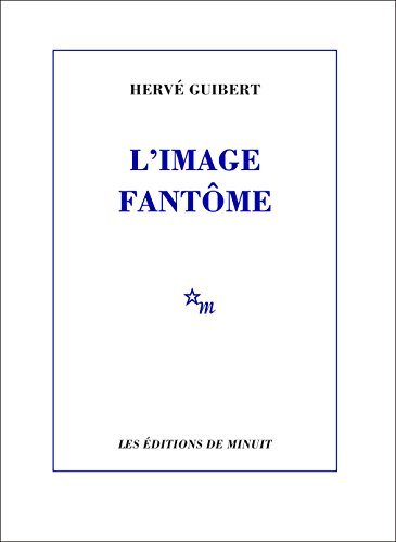 PDF-EPUB-LImage-fantome-by-Herve-Guibert-Download.jpg