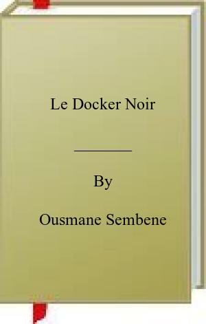 PDF-EPUB-Le-Docker-Noir-by-Ousmane-Sembene-Download.jpg